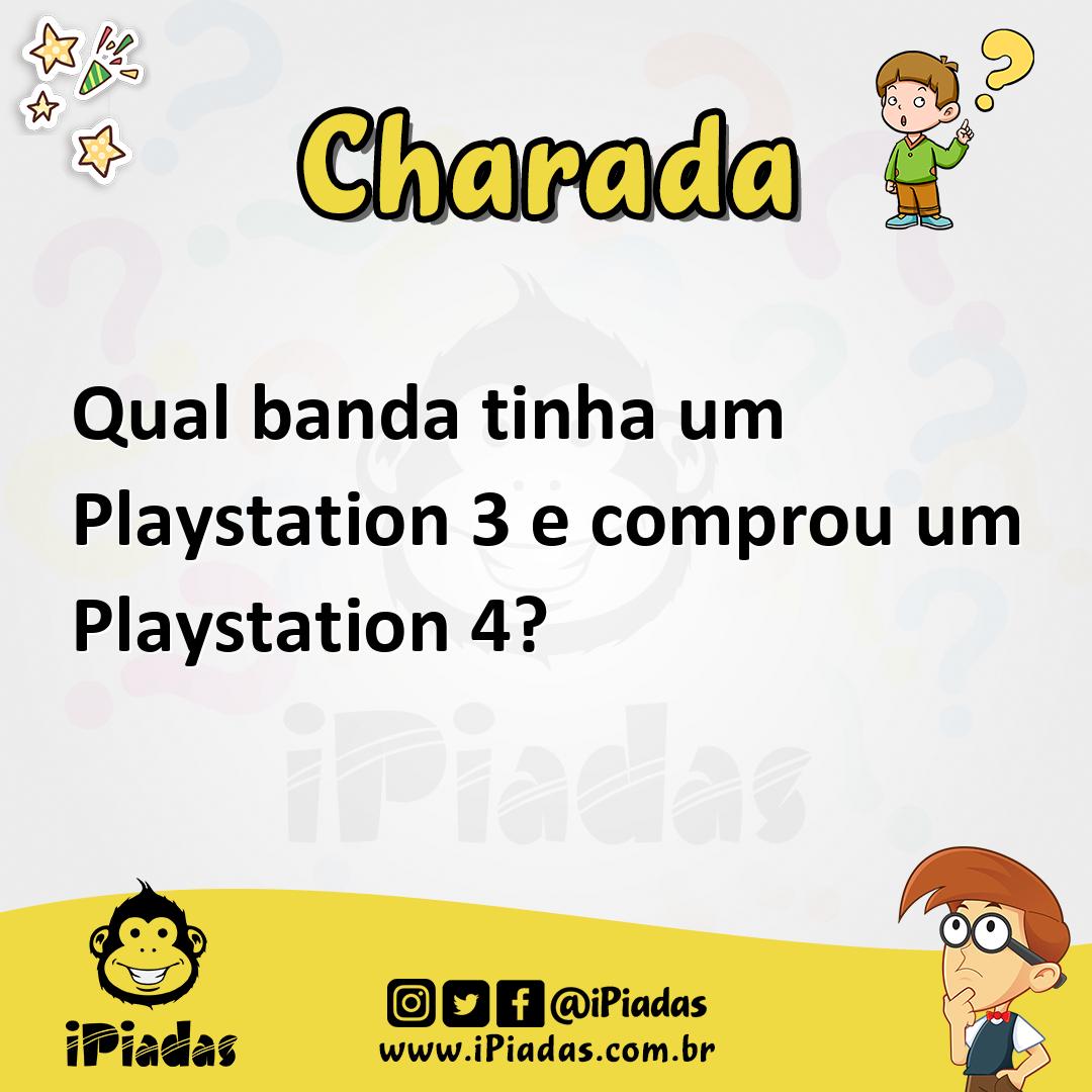 Ilustração de Qual banda tinha um Playstation 3 e comprou um Playstation 4? no iPiadas
