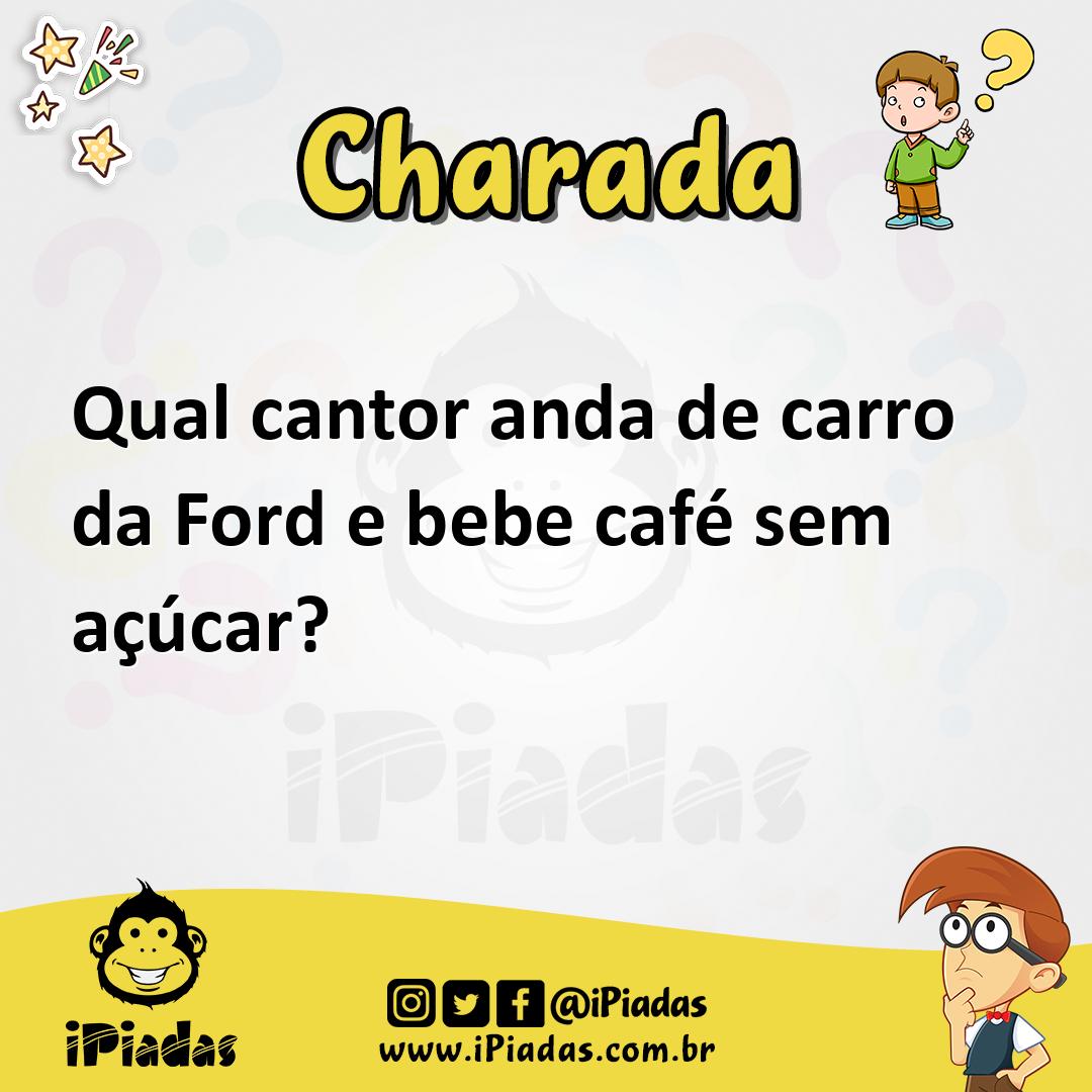 Ilustração de Qual cantor anda de carro da Ford e bebe café sem açúcar? no iPiadas