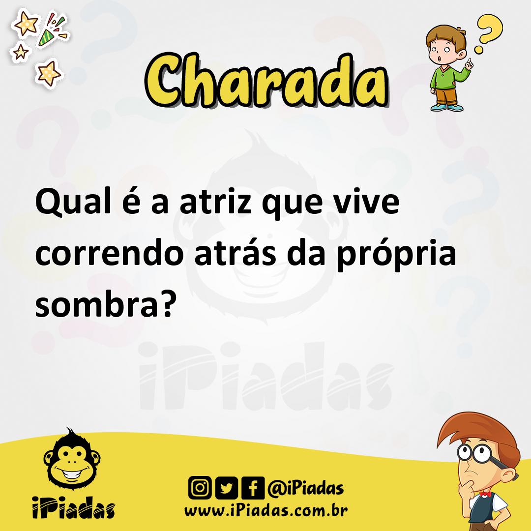 Ilustração de Qual é a atriz que vive correndo atrás da própria sombra? no iPiadas