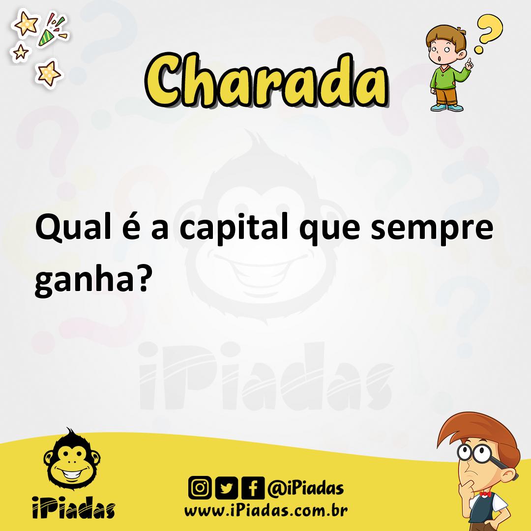 Qual é a capital que sempre ganha? - Charada e Resposta - Geniol