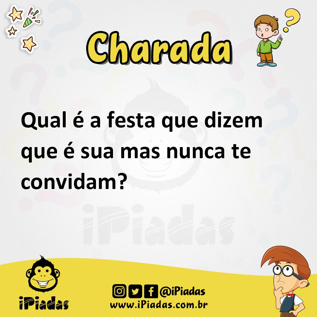 Ilustração de Qual é a festa que dizem que é sua mas nunca te convidam? no iPiadas