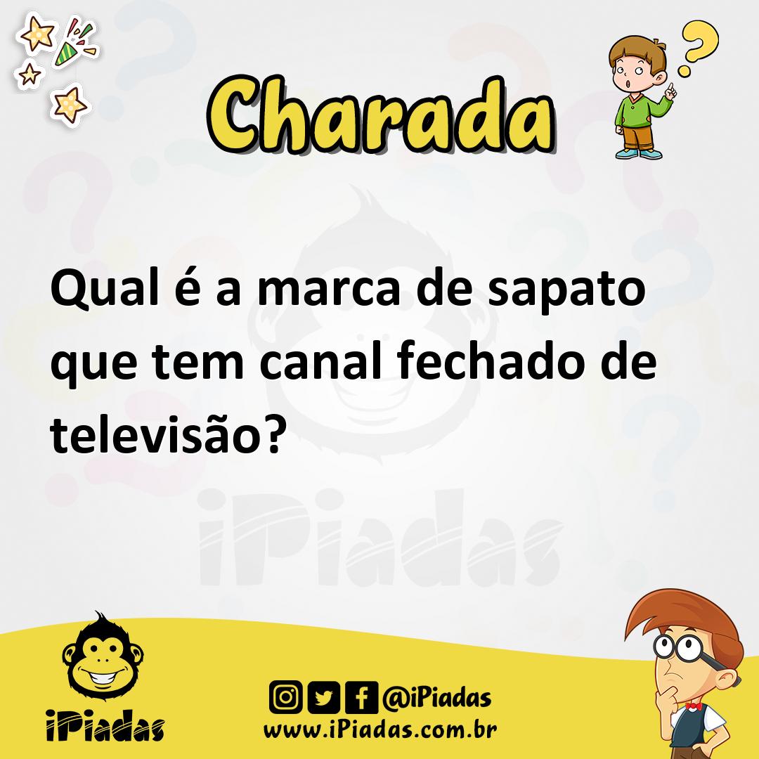 Ilustração de Qual é a marca de sapato que tem canal fechado de televisão? no iPiadas