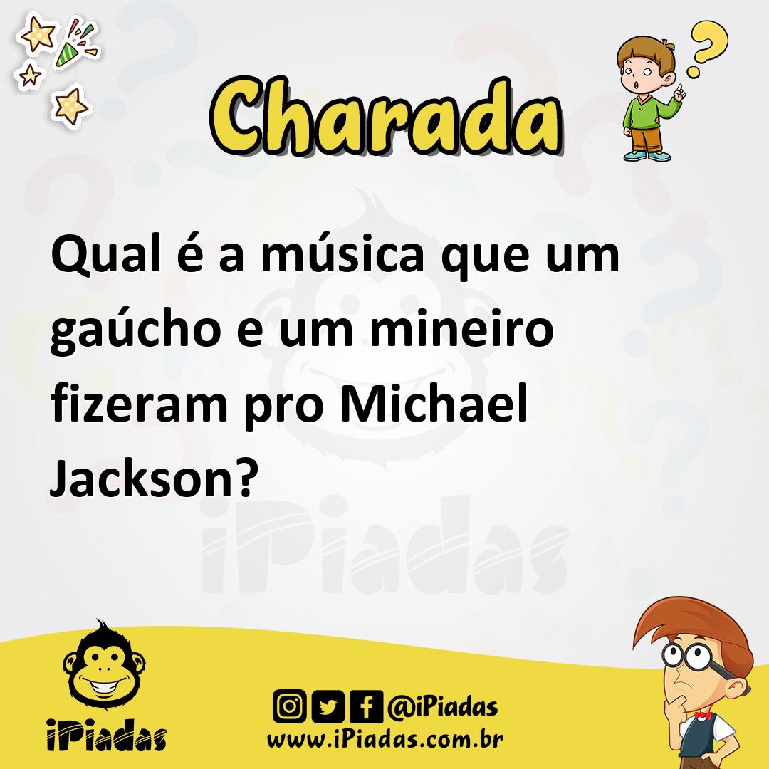 Ilustração de Qual é a música que um gaúcho e um mineiro fizeram pro Michael Jackson? no iPiadas