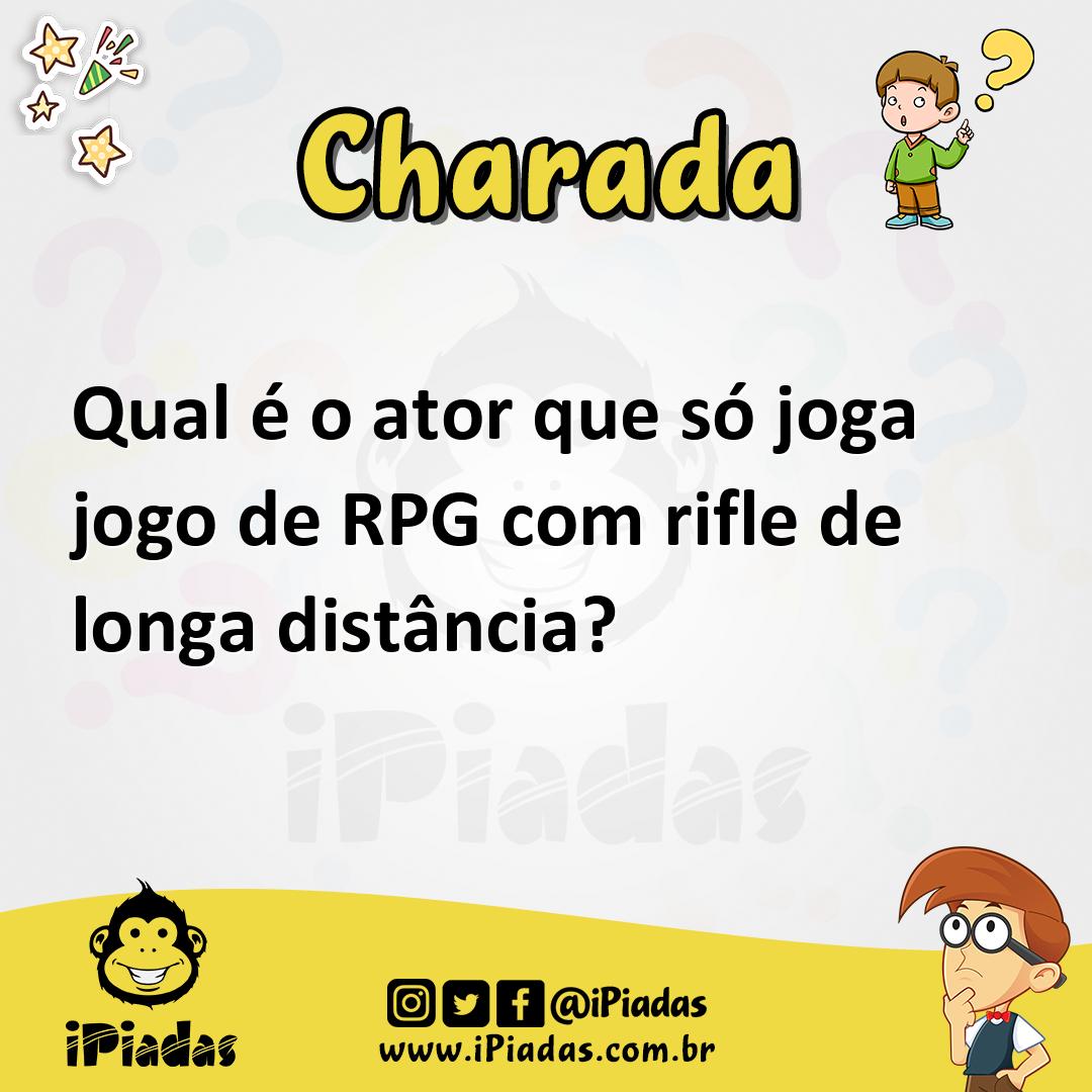 Ilustração de Qual é o ator que só joga jogo de RPG com rifle de longa distância? no iPiadas