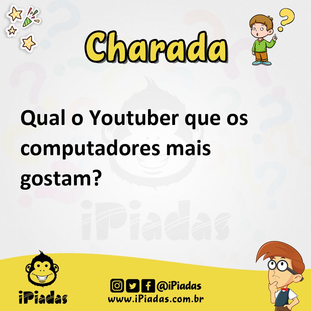 Ilustração de Qual o Youtuber que os computadores mais gostam? no iPiadas