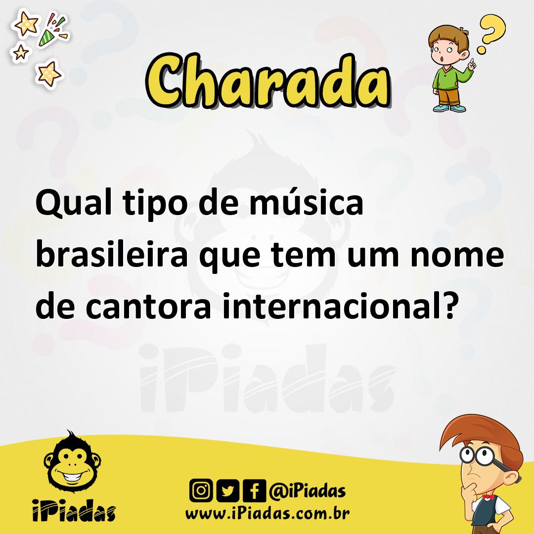 Ilustração de Qual tipo de música brasileira que tem um nome de cantora internacional? no iPiadas