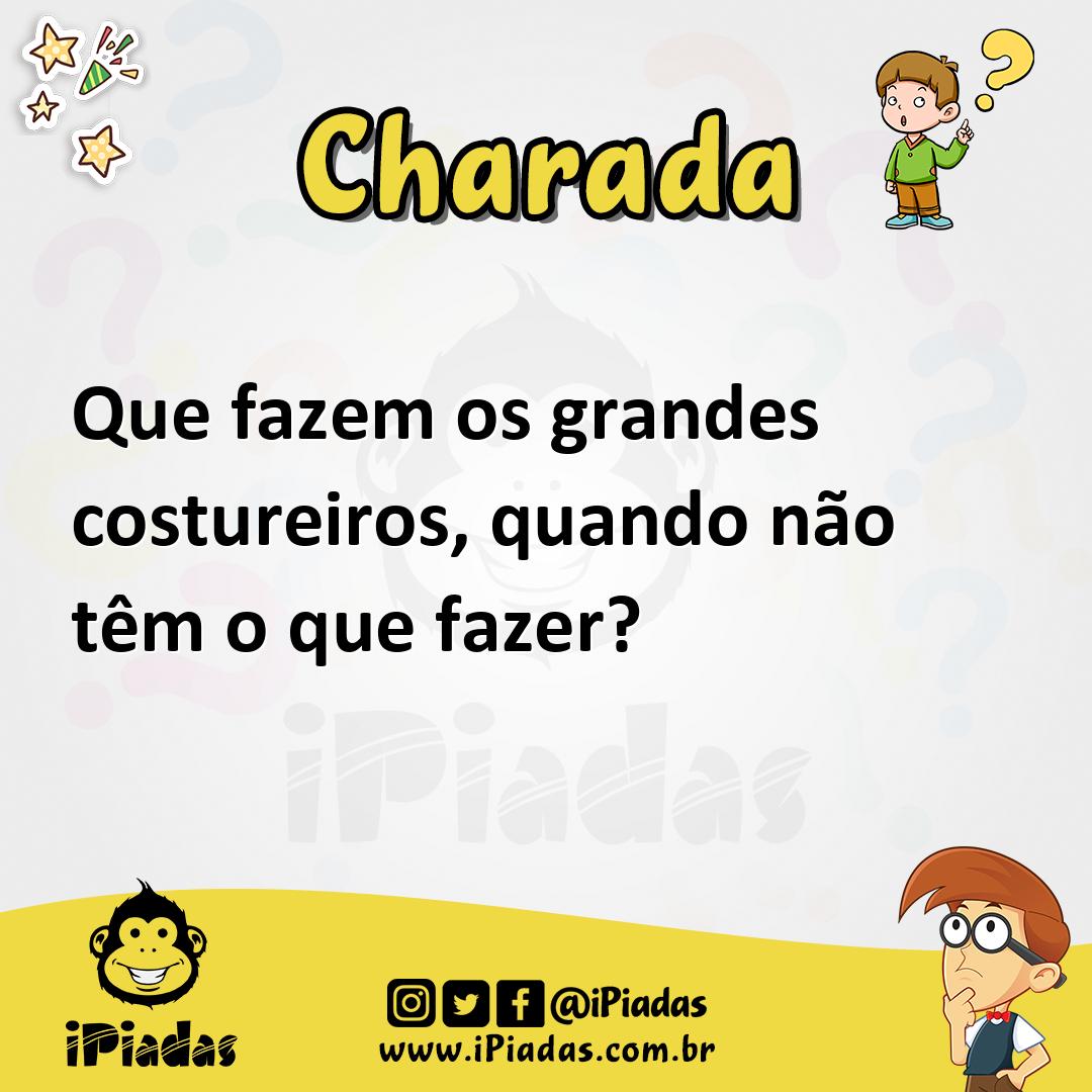 Ilustração de Que fazem os grandes costureiros, quando não têm o que fazer? no iPiadas