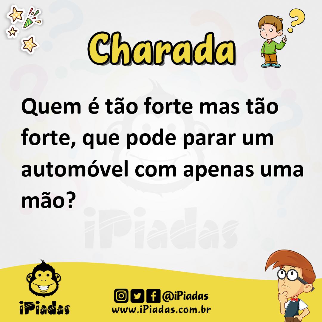 Ilustração de Quem é tão forte mas tão forte, que pode parar um automóvel com apenas uma mão? no iPiadas