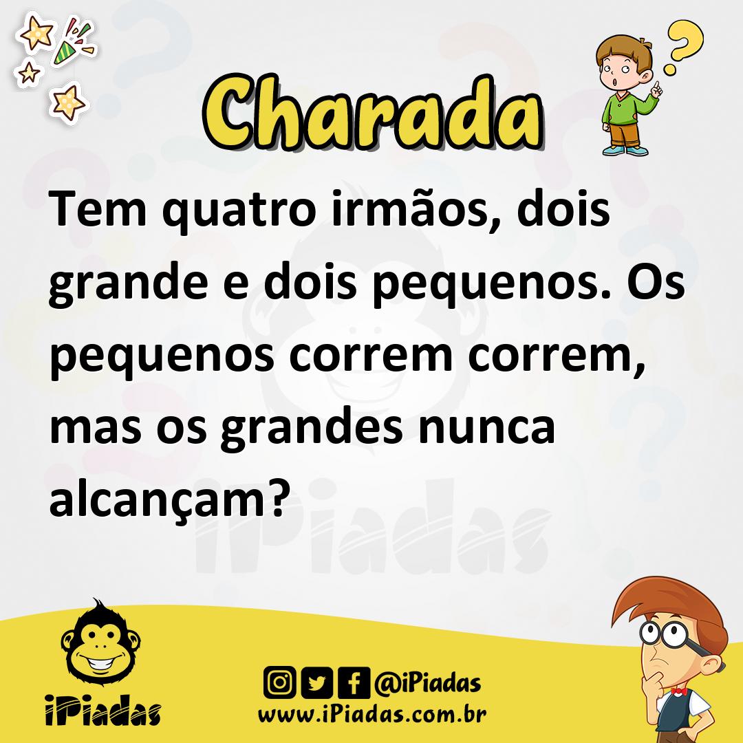 Ilustração de Tem quatro irmãos, dois grande e dois pequenos. Os pequenos correm correm, mas os grandes nunca alcançam? no iPiadas