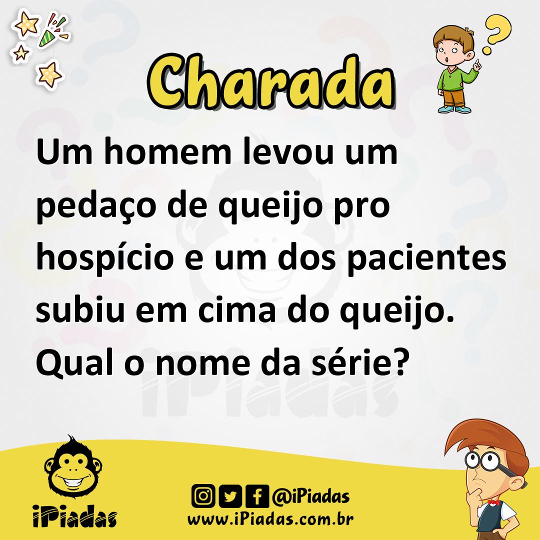 Ilustração de Um homem levou um pedaço de queijo pro hospício e um dos pacientes subiu em cima do queijo. Qual o nome da série? no iPiadas