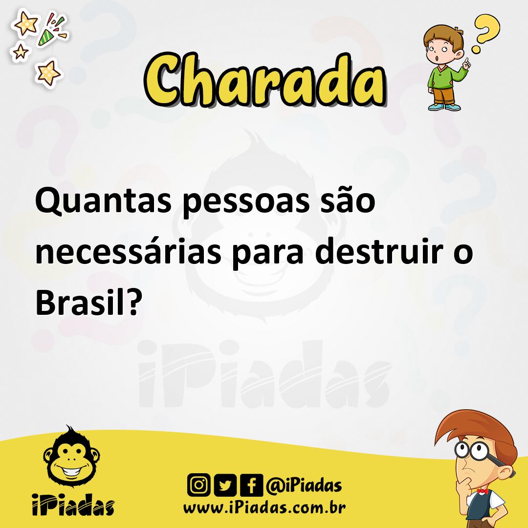 Ilustração de Quantas pessoas são necessárias para destruir o Brasil? no iPiadas