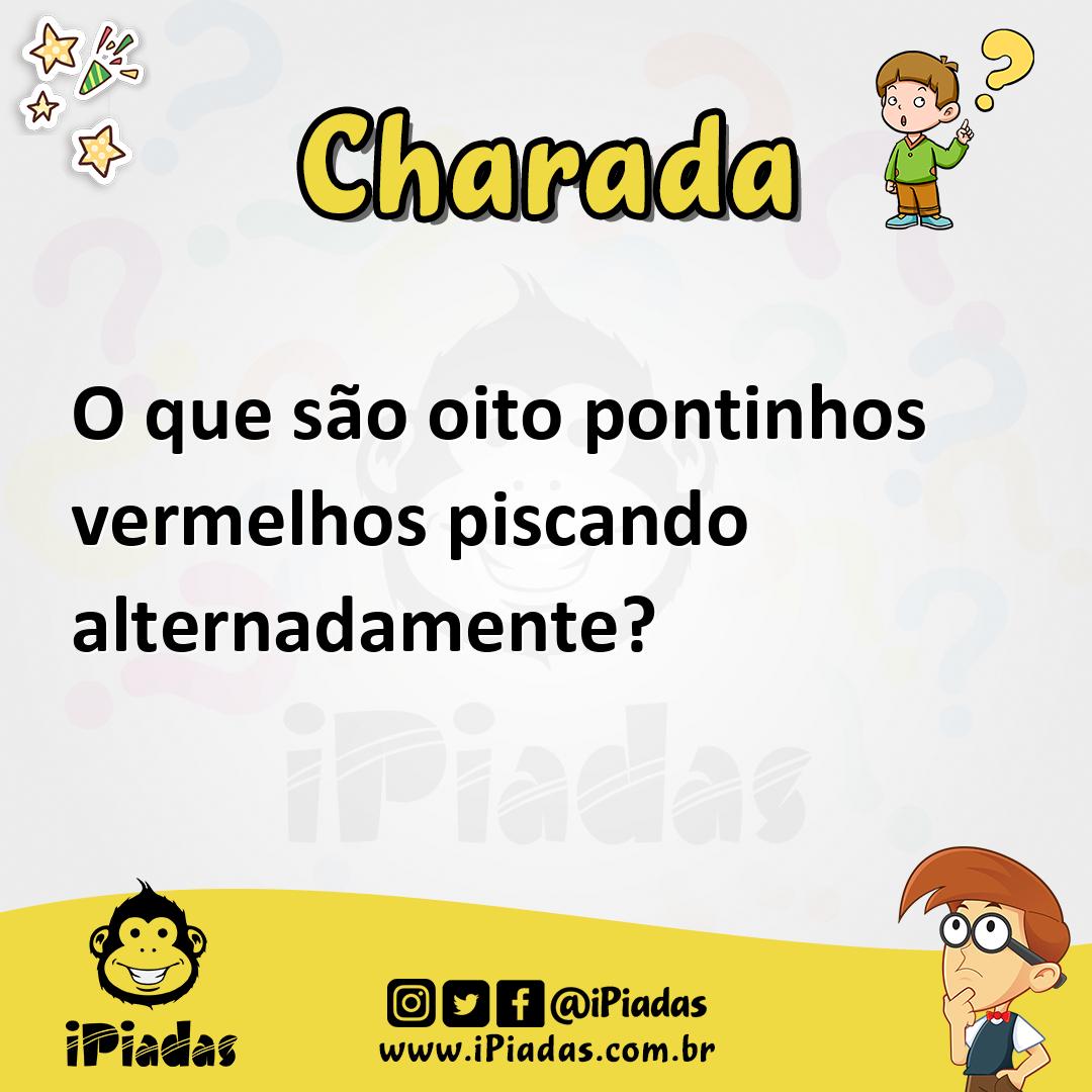 Ilustração de O que são oito pontinhos vermelhos piscando alternadamente? no iPiadas