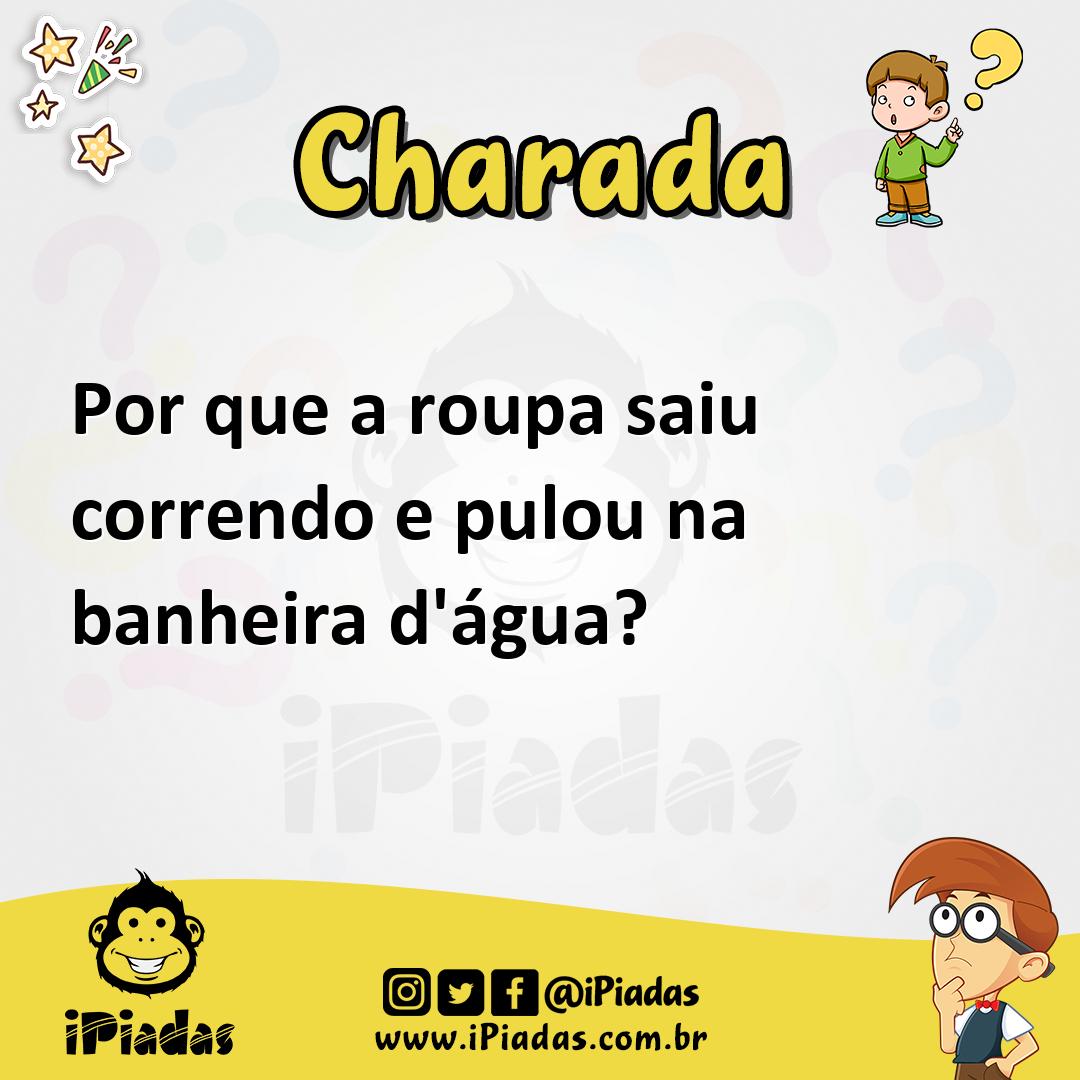 Ilustração de Por que a roupa saiu correndo e pulou na banheira d'água? no iPiadas