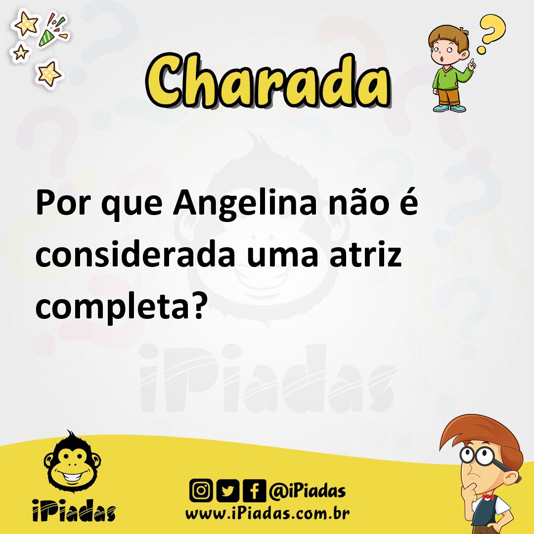 Ilustração de Por que Angelina não é considerada uma atriz completa? no iPiadas
