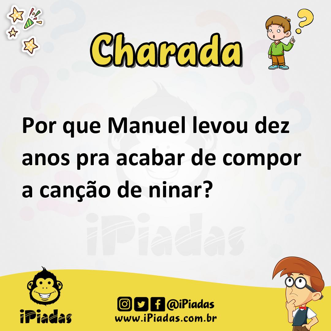 Por que Manuel levou dez anos pra acabar de compor a canção de ninar?