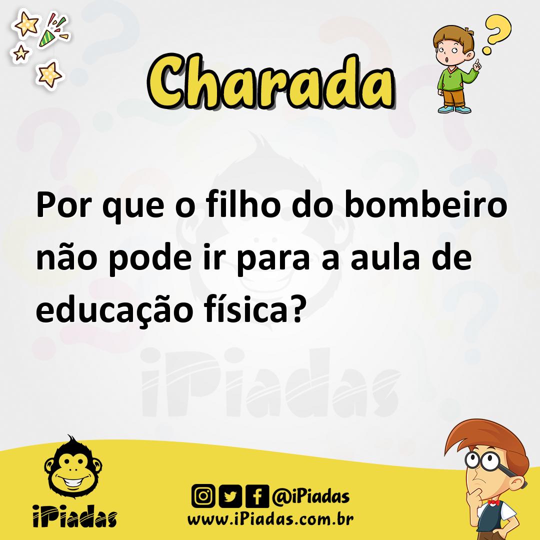 Ilustração de Por que o filho do bombeiro não pode ir para a aula de educação física? no iPiadas