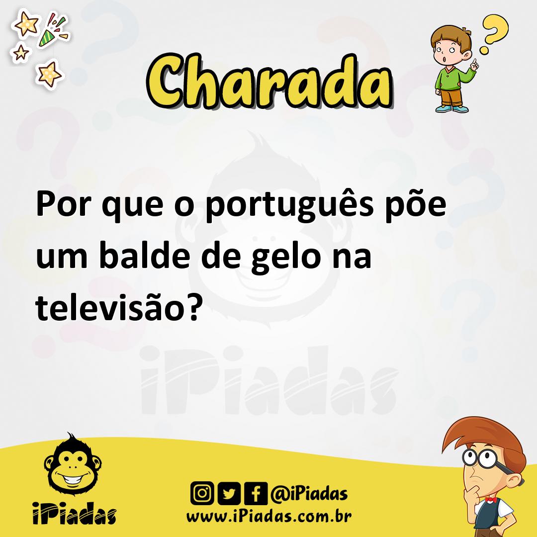 Por que o português põe um balde de gelo na televisão?