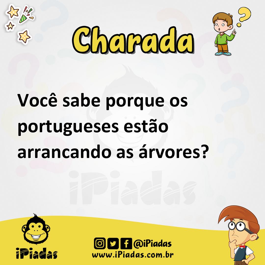 Ilustração de Você sabe porque os portugueses estão arrancando as árvores? no iPiadas