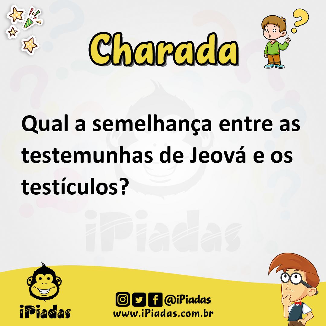 Ilustração de Qual a semelhança entre as testemunhas de Jeová e os testículos? no iPiadas