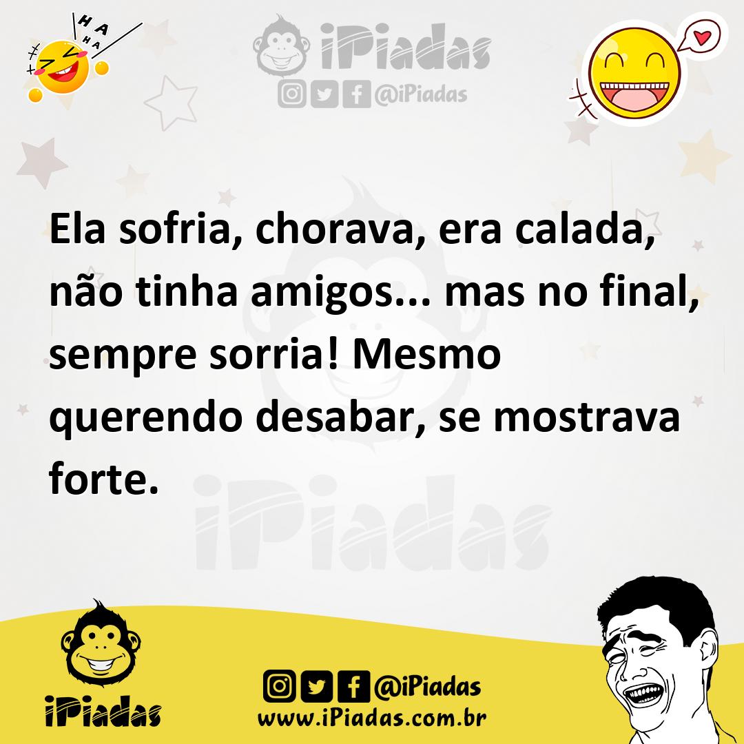 Ilustração de Ela sofria, chorava, era calada, não tinha amigos... mas no final, sem... no iPiadas