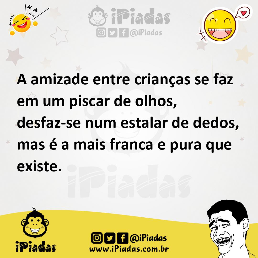Ilustração de A amizade entre crianças se faz em um piscar de olhos, desfaz-se num e... no iPiadas