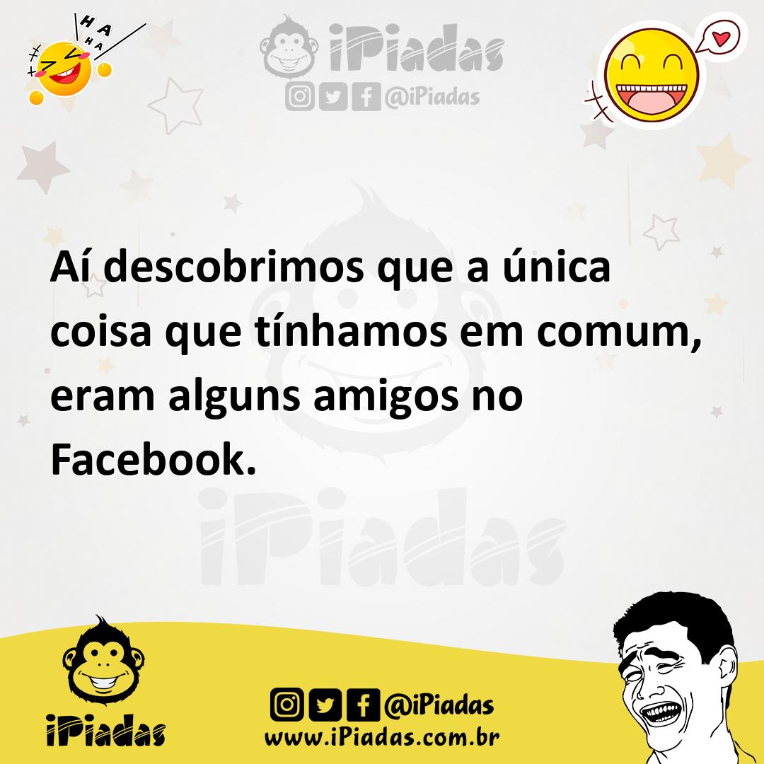 Ilustração de Aí descobrimos que a única coisa que tínhamos em comum, eram alguns am... no iPiadas