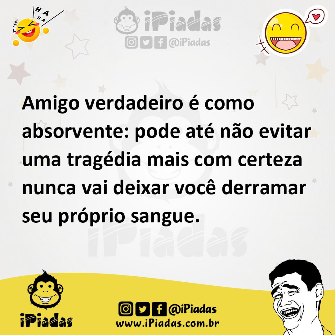 Ilustração de Amigo verdadeiro é como absorvente: pode até não evitar uma tragédia m... no iPiadas