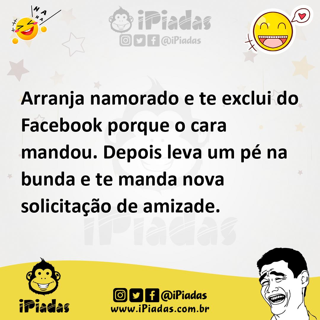 Ilustração de Arranja namorado e te exclui do Facebook porque o cara mandou. Depois... no iPiadas