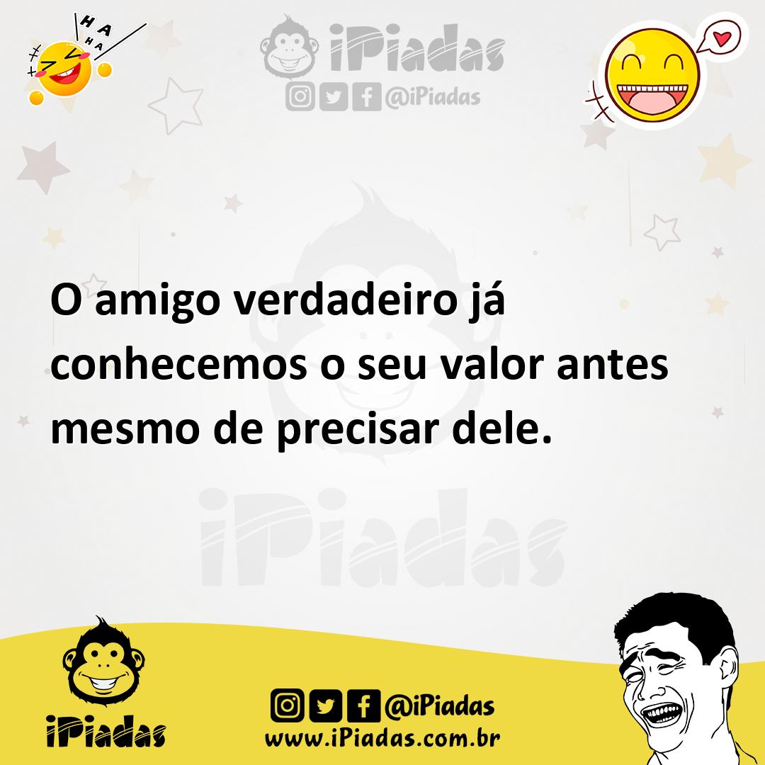 Ilustração de O amigo verdadeiro já conhecemos o seu valor antes mesmo de precisar d... no iPiadas