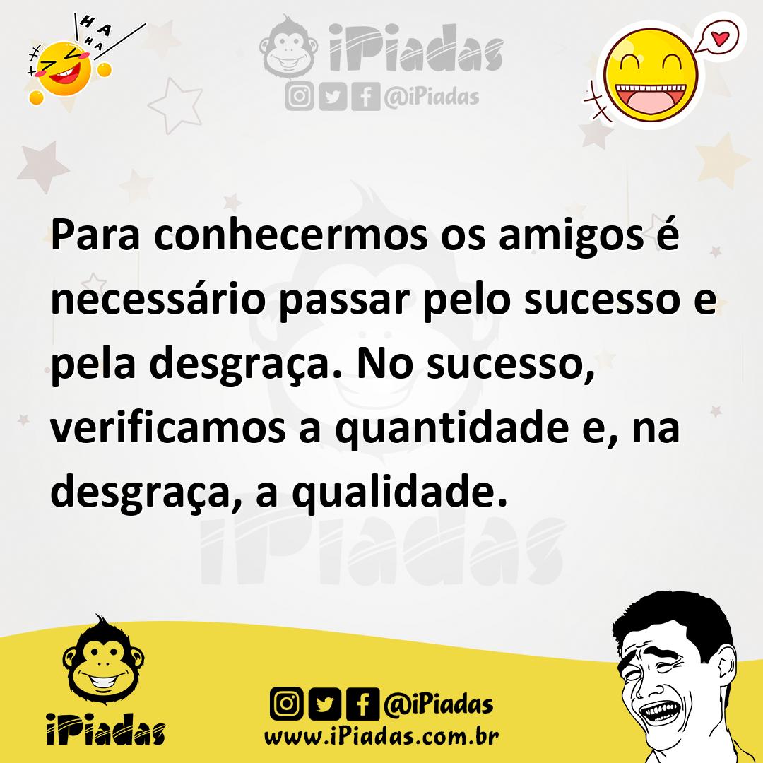 Ilustração de Para conhecermos os amigos é necessário passar pelo sucesso e pela des... no iPiadas