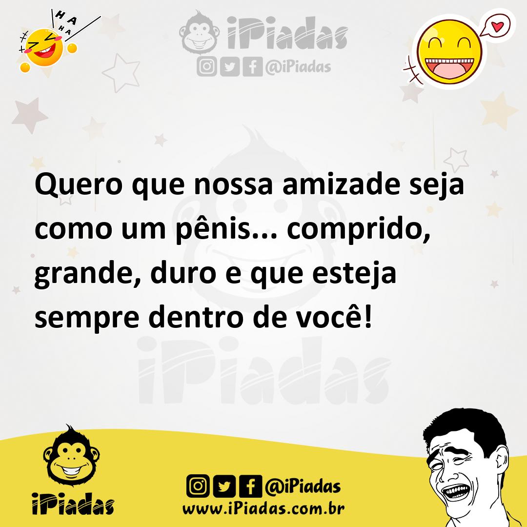 Ilustração de Quero que nossa amizade seja como um pênis... comprido, grande, duro e... no iPiadas