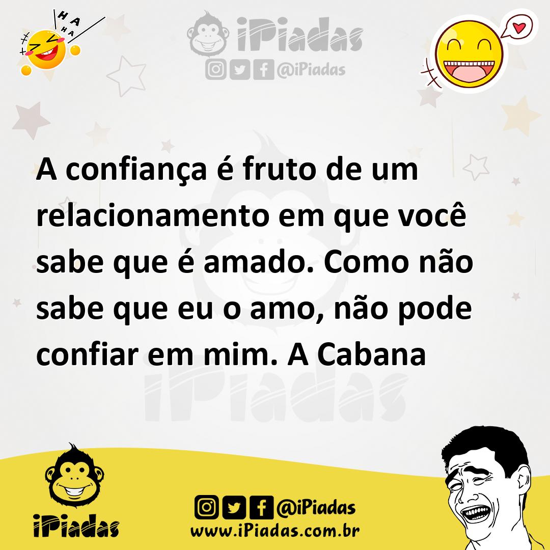 Ilustração de A confiança é fruto de um relacionamento em que você sabe que é amado.... no iPiadas