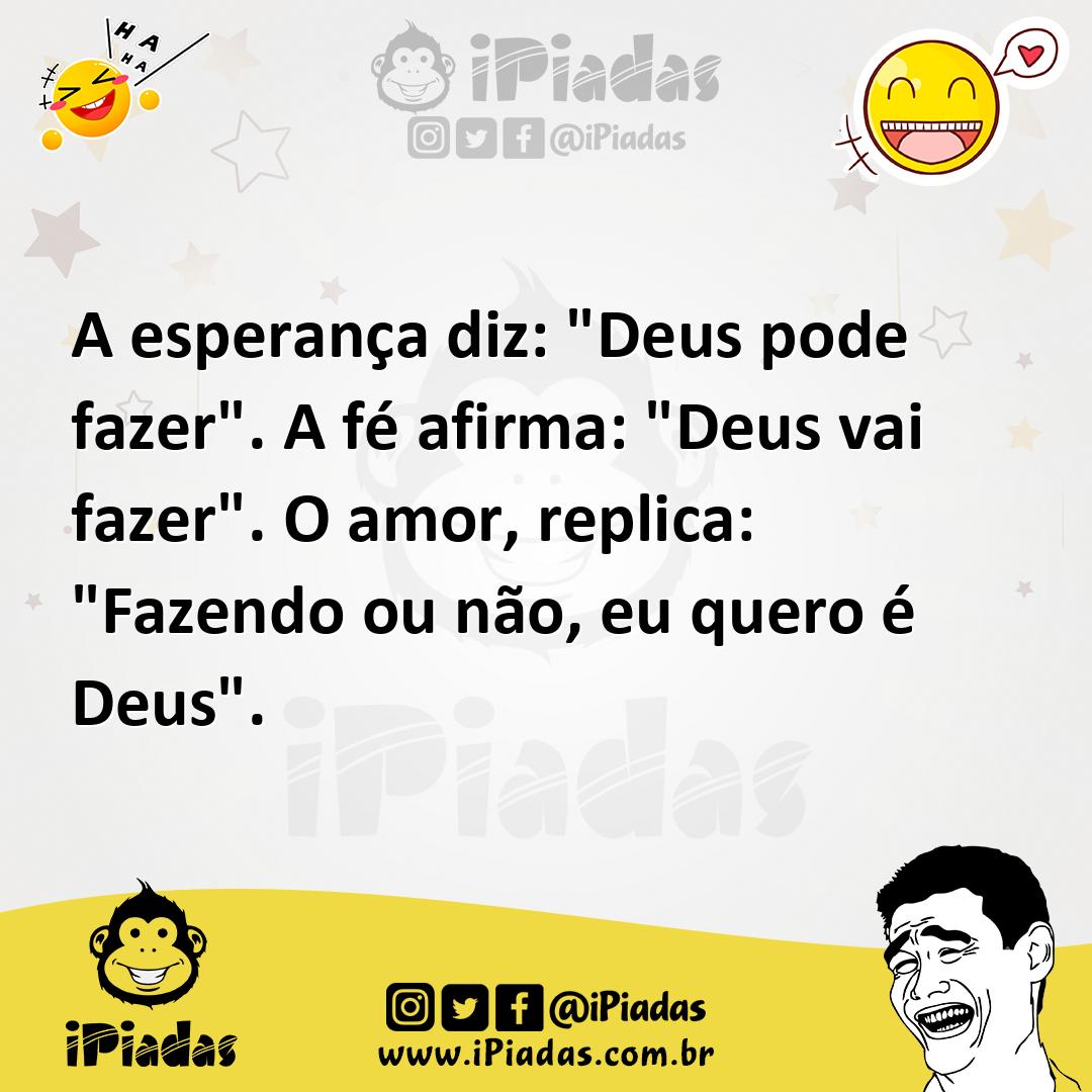Ilustração de A esperança diz: "Deus pode fazer". A fé afirma: "Deus vai fazer". O a... no iPiadas