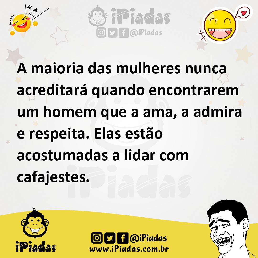 Ilustração de A maioria das mulheres nunca acreditará quando encontrarem um homem qu... no iPiadas