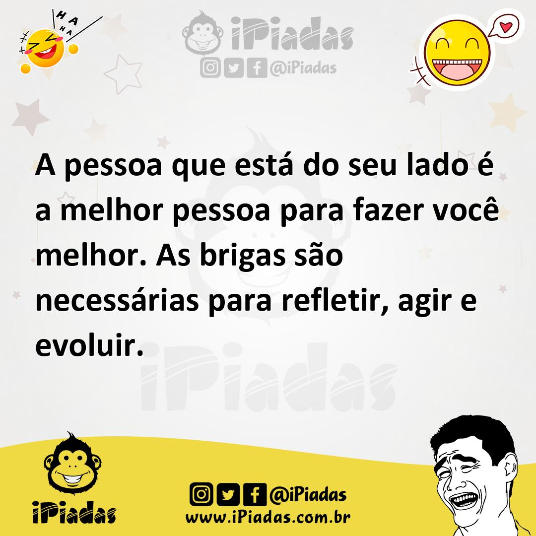 Ilustração de A pessoa que está do seu lado é a melhor pessoa para fazer você melhor... no iPiadas