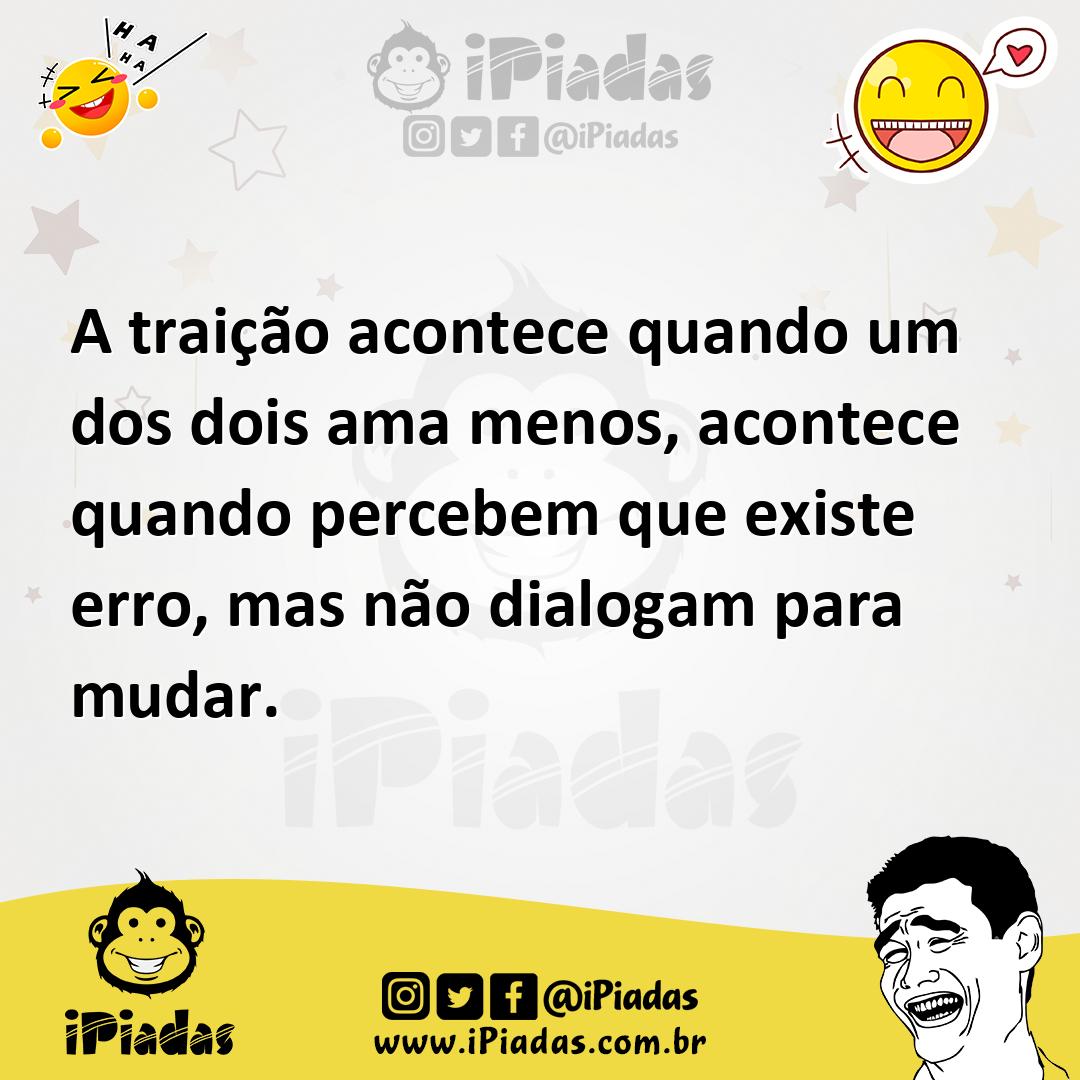 Ilustração de A traição acontece quando um dos dois ama menos, acontece quando perce... no iPiadas
