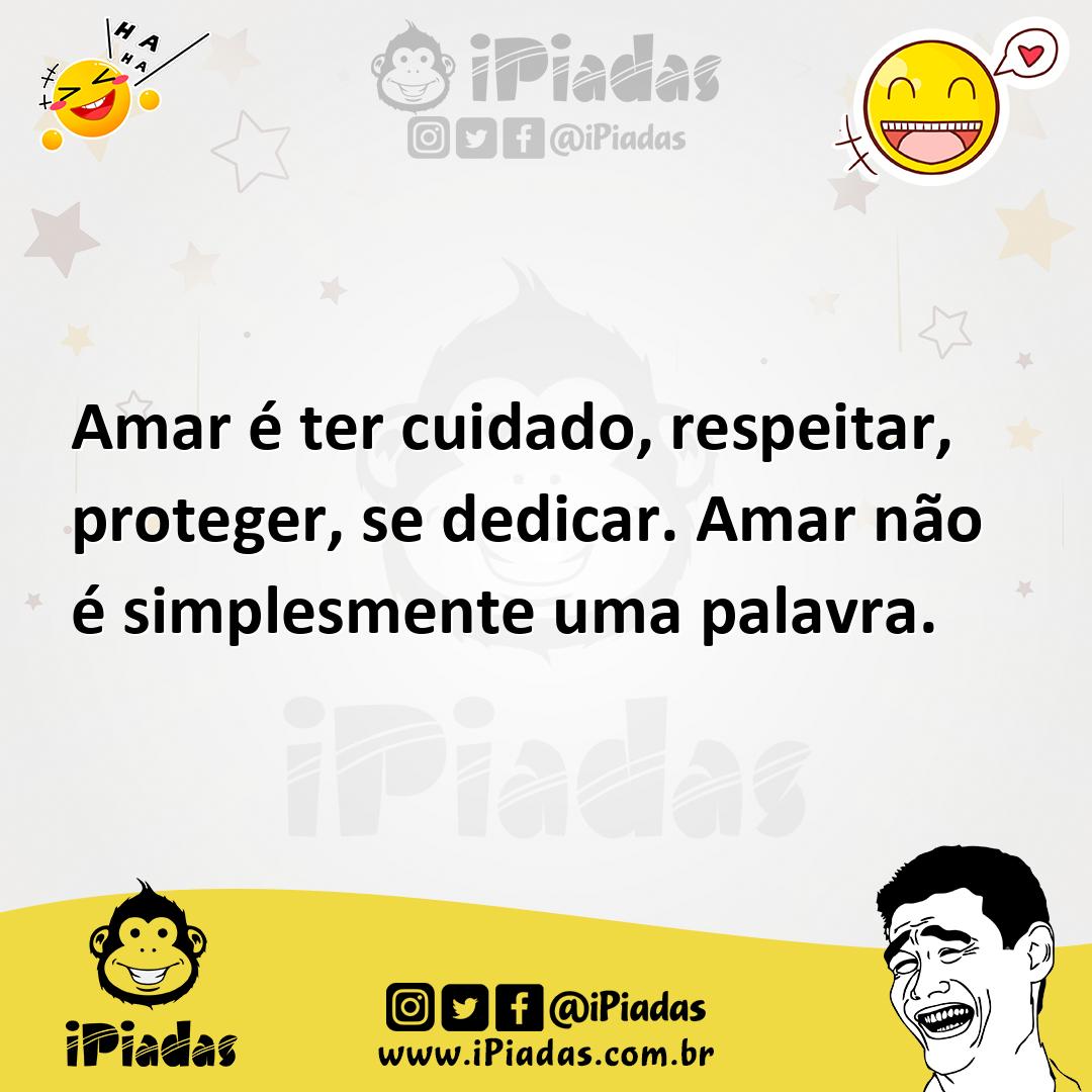 Ilustração de Amar é ter cuidado, respeitar, proteger, se dedicar. Amar não é simple... no iPiadas
