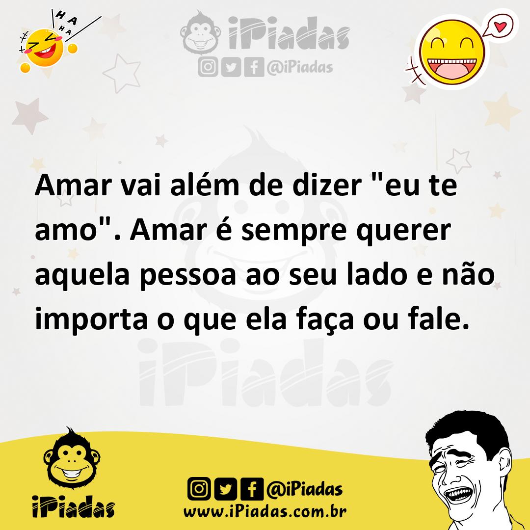 Ilustração de Amar vai além de dizer "eu te amo". Amar é sempre querer aquela pessoa... no iPiadas