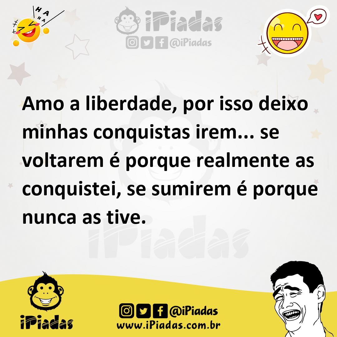 Ilustração de Amo a liberdade, por isso deixo minhas conquistas irem... se voltarem... no iPiadas
