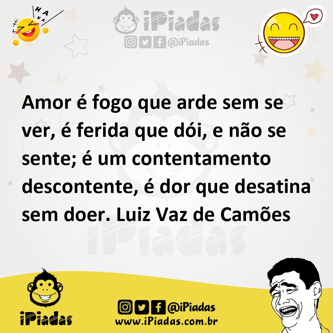 Ilustração de Amor é fogo que arde sem se ver, é ferida que dói, e não se sente; é u... no iPiadas