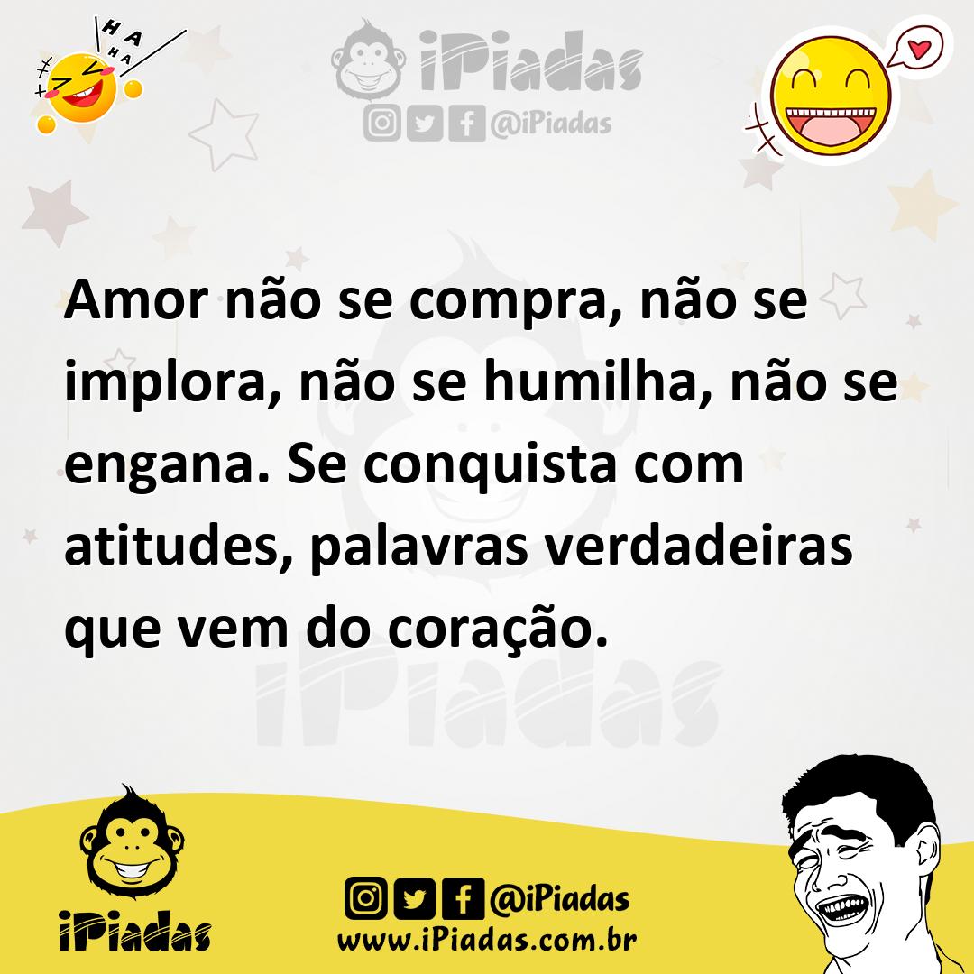 Ilustração de Amor não se compra, não se implora, não se humilha, não se engana. Se... no iPiadas