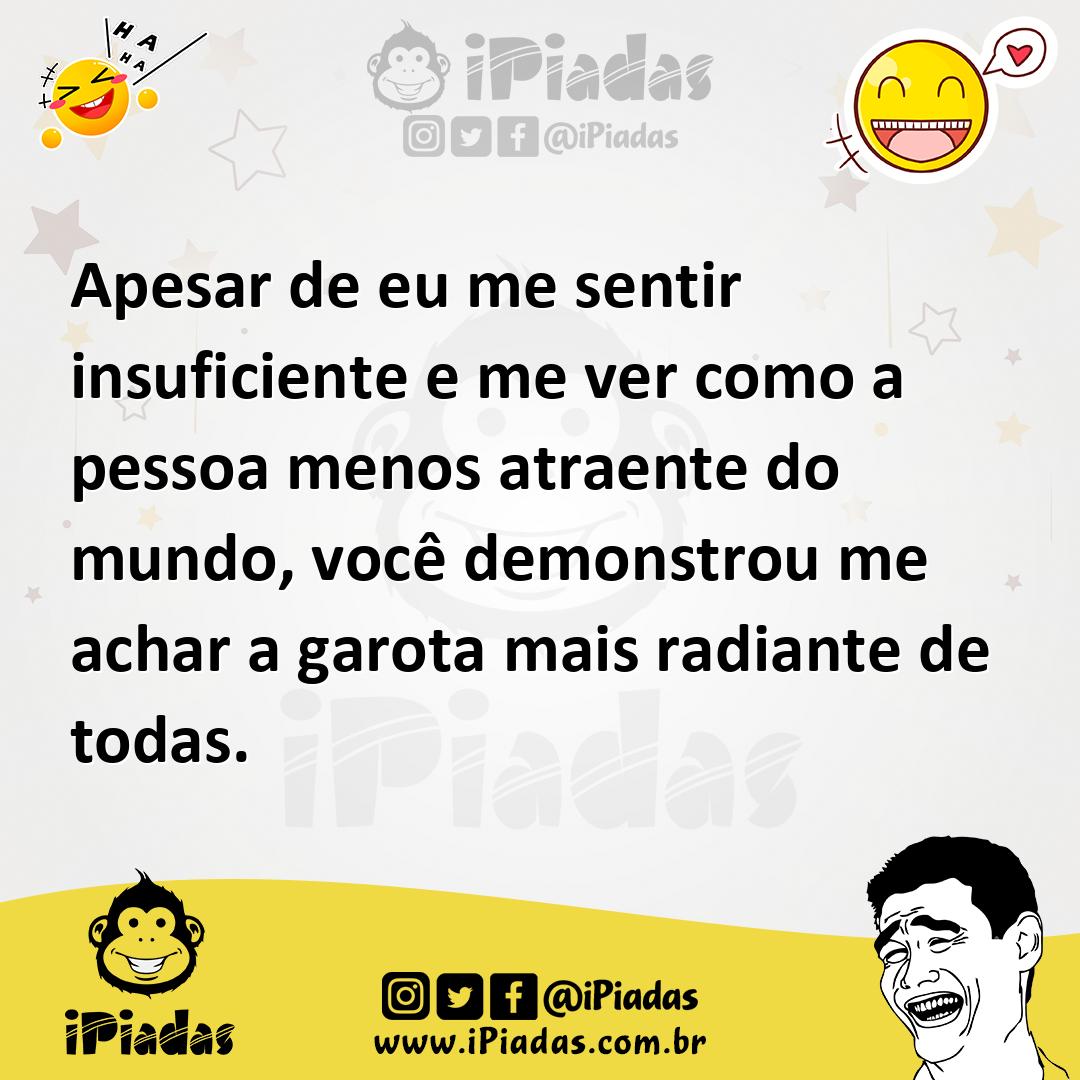 Ilustração de Apesar de eu me sentir insuficiente e me ver como a pessoa menos atrae... no iPiadas
