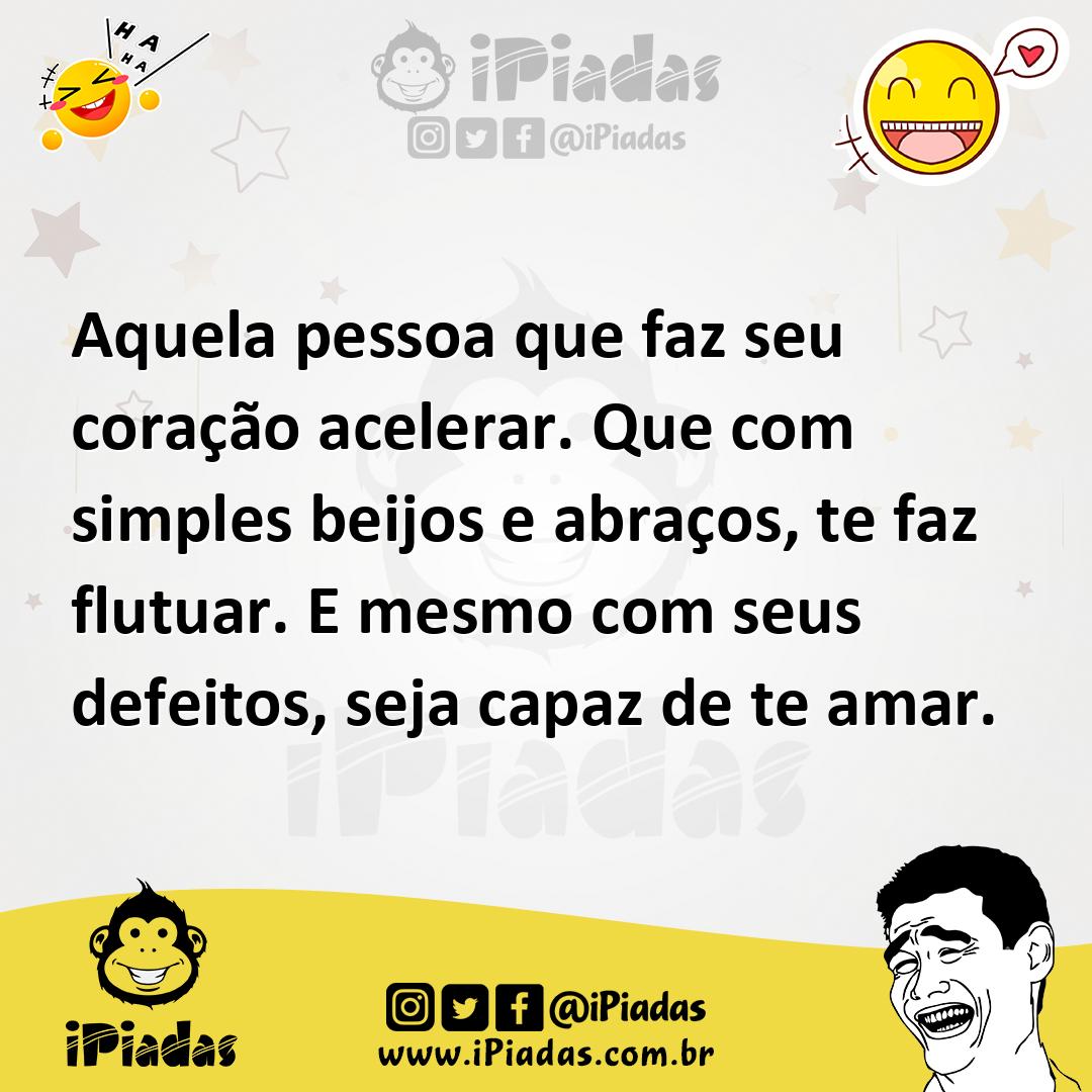 Ilustração de Aquela pessoa que faz seu coração acelerar. Que com simples beijos e a... no iPiadas