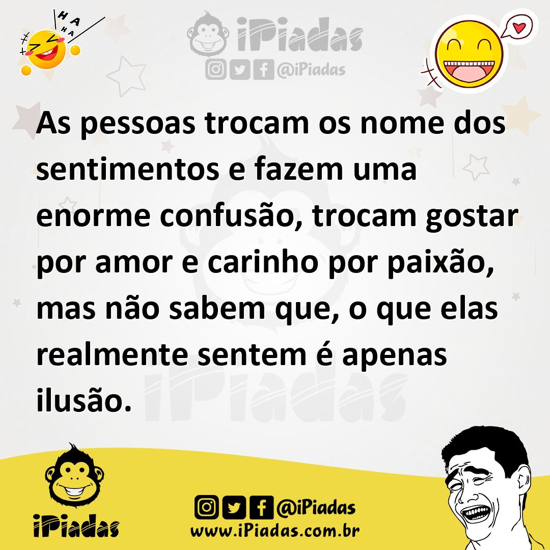 Ilustração de As pessoas trocam os nome dos sentimentos e fazem uma enorme confusão,... no iPiadas