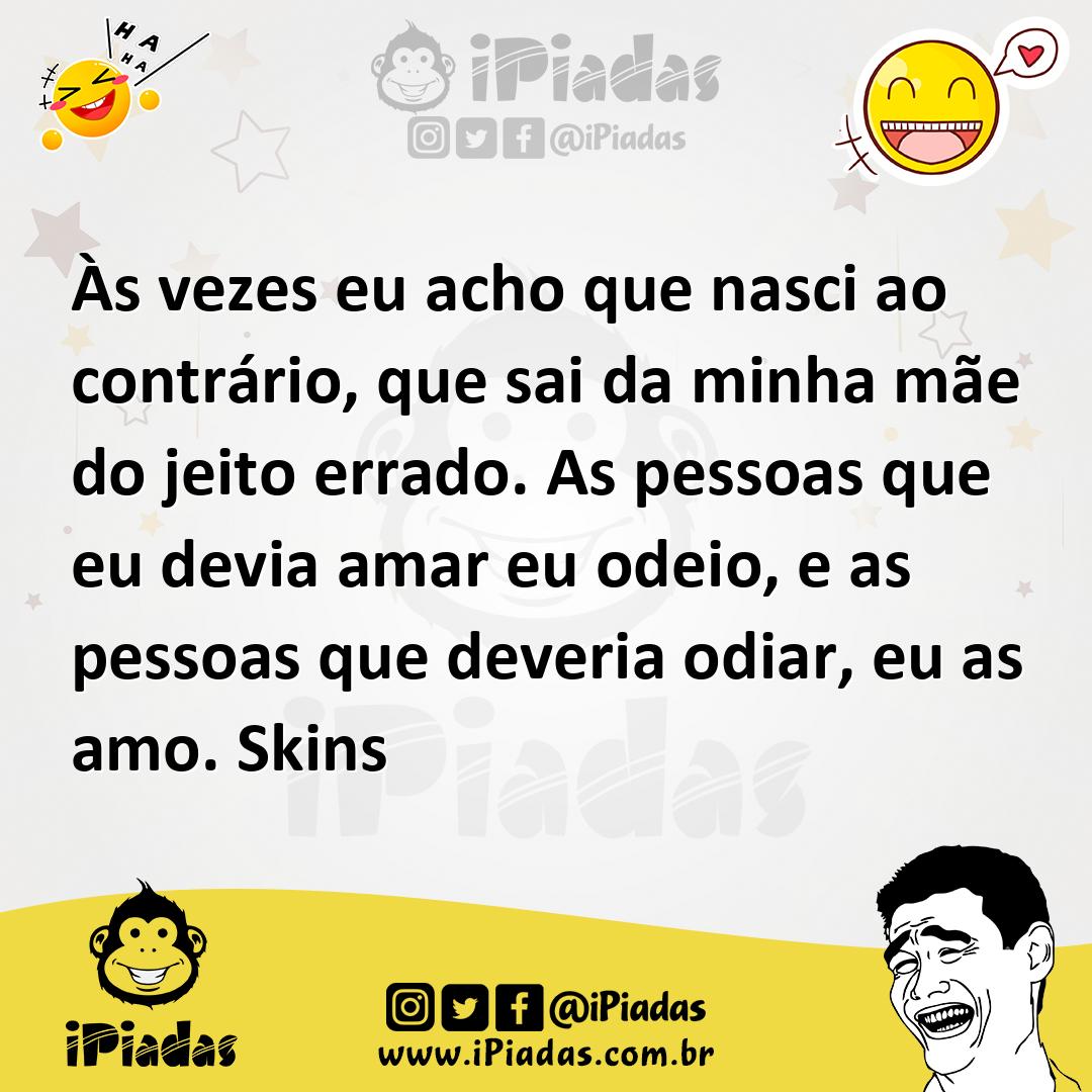 Ilustração de Às vezes eu acho que nasci ao contrário, que sai da minha mãe do jeito... no iPiadas