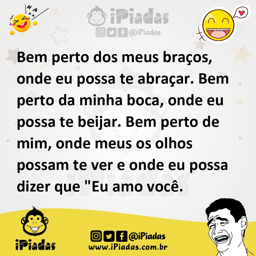 Ilustração de Bem perto dos meus braços, onde eu possa te abraçar. Bem perto da minh... no iPiadas