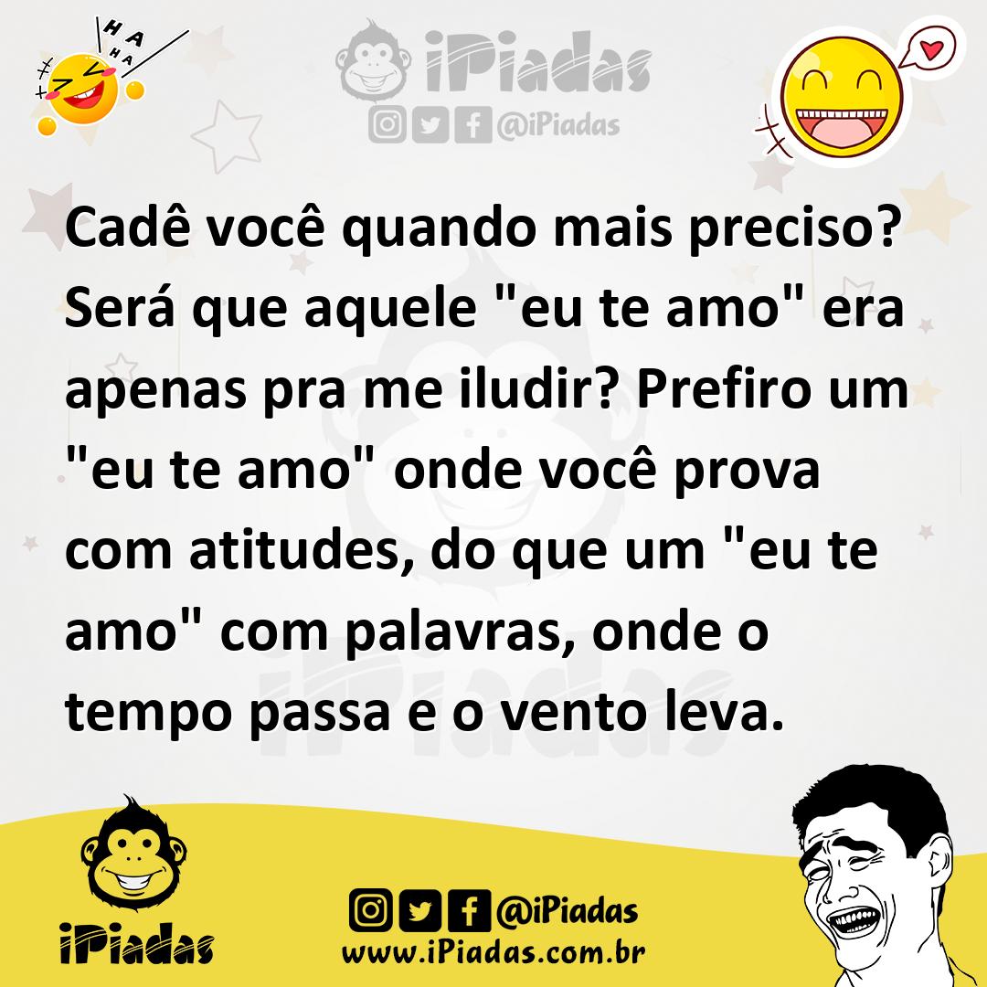 Ilustração de Cadê você quando mais preciso? Será que aquele "eu te amo" era apenas... no iPiadas
