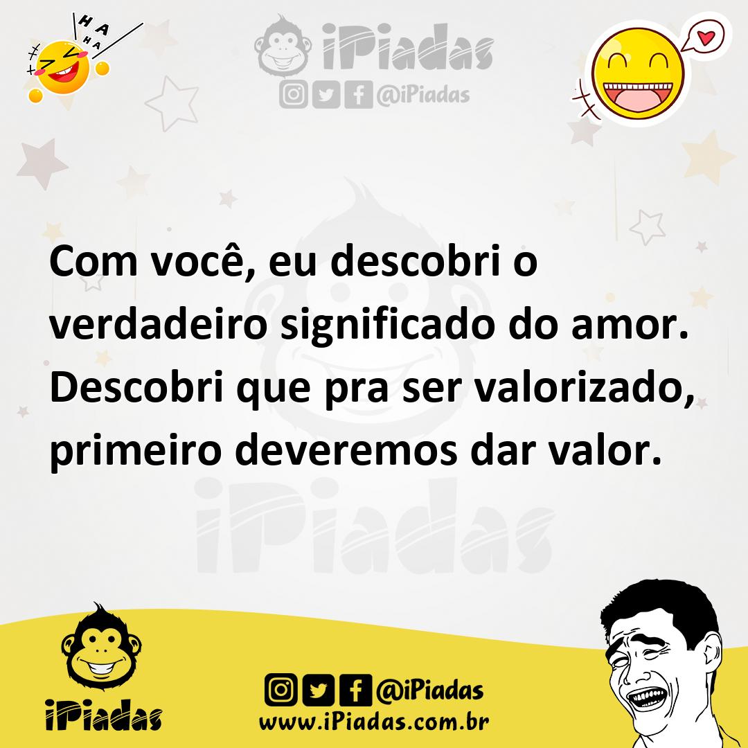 Ilustração de Com você, eu descobri o verdadeiro significado do amor. Descobri que p... no iPiadas
