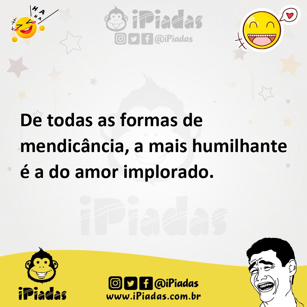 Ilustração de De todas as formas de mendicância, a mais humilhante é a do amor implo... no iPiadas