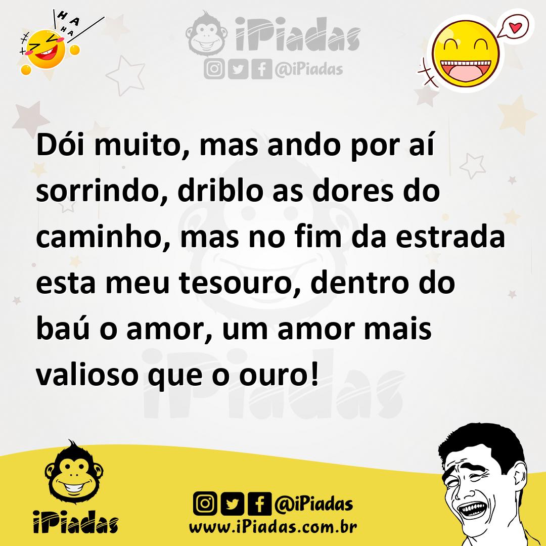 Ilustração de Dói muito, mas ando por aí sorrindo, driblo as dores do caminho, mas n... no iPiadas